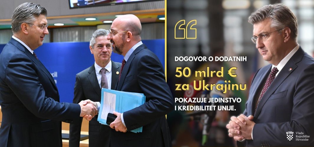 Konsenzus o 50 milijardi € za Ukrajinu & 10 milijardi za zaštitu granice - za što se hrvatski premijer i zauzimao u pregovorima o reviziji EU proračuna!